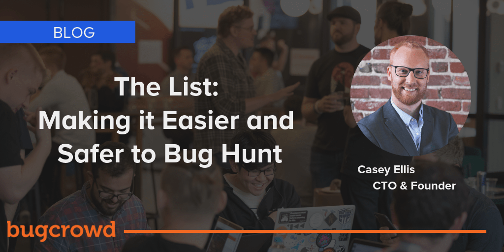 The List: Making it Even Easier and Safer to Bug Hunt