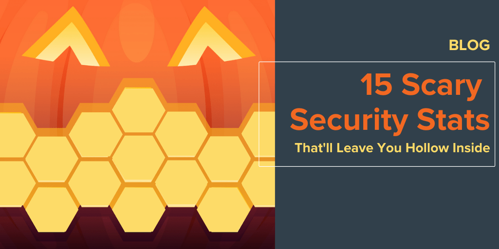 15 Scary Security Stats that&#8217;ll Leave You Hollow Inside