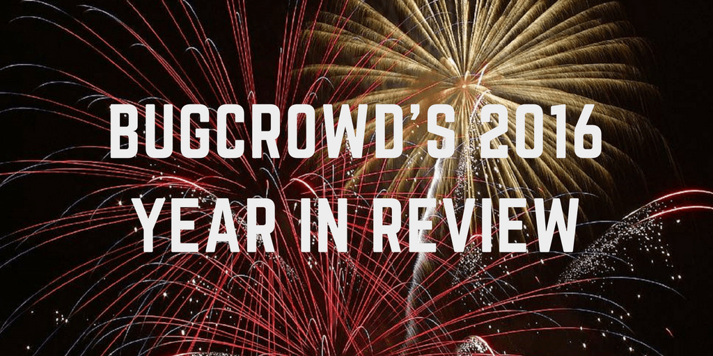 Bugcrowd in 2016: Transparency, Education, and Quality