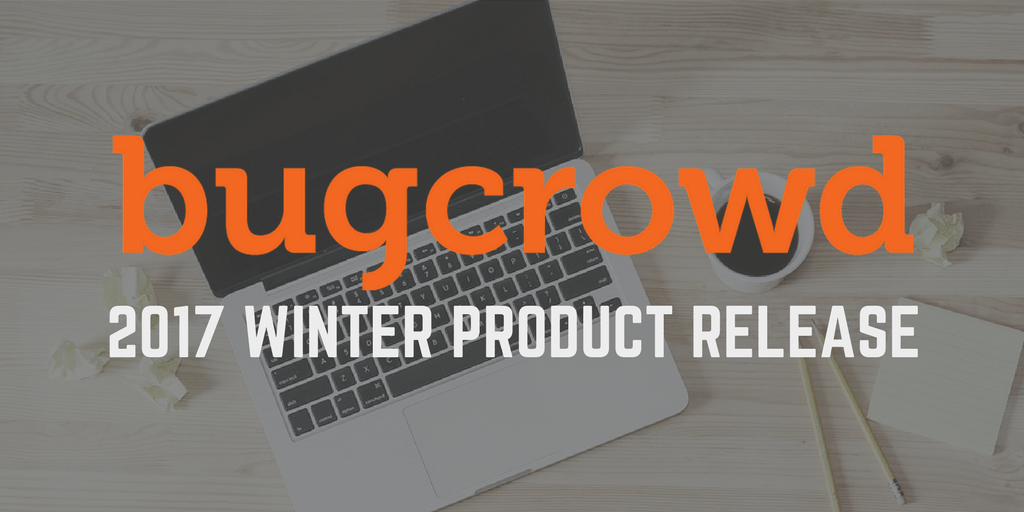 Bugcrowd&#8217;s Product Release Delivers Integrative Workflow, Insightful Reporting, and Researcher Enablement