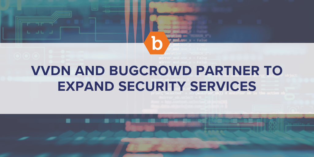 VVDN and Bugcrowd Partner to Expand Security Services
