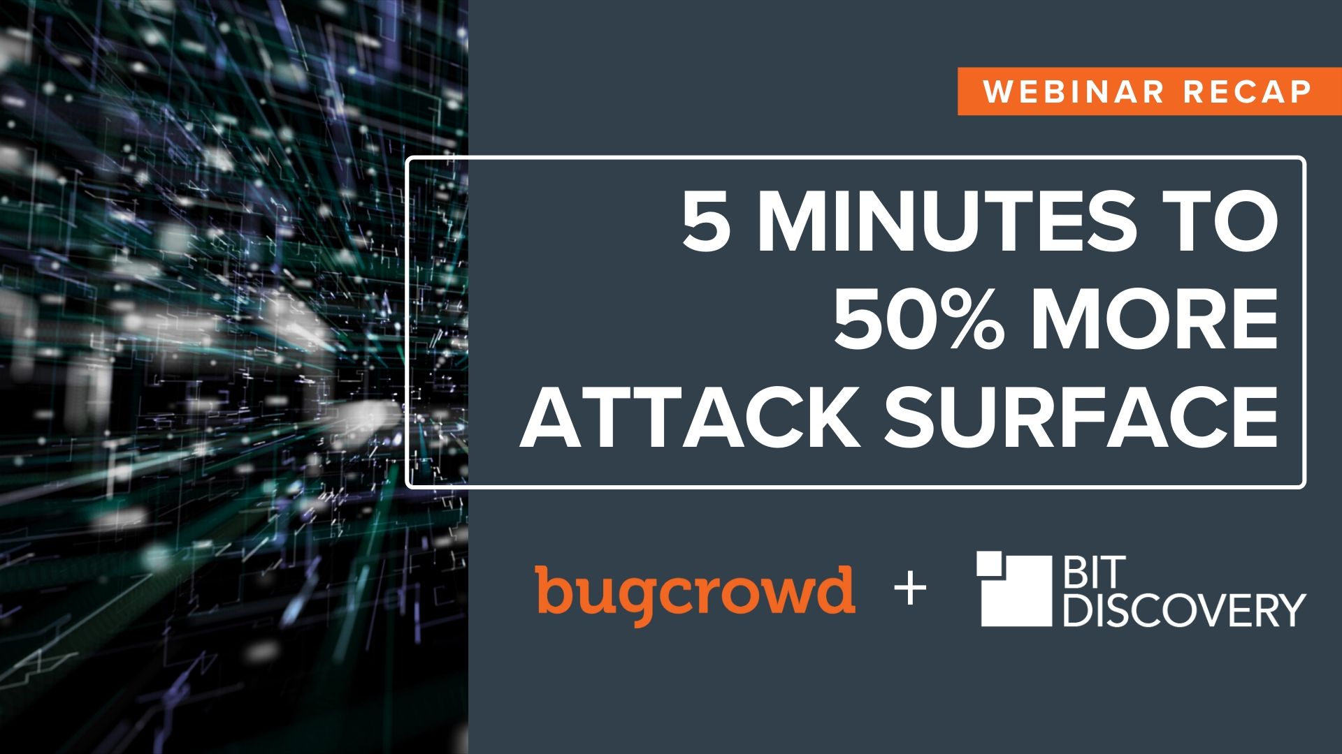 5 Things We Learned from the 5 Mins to 50% More Attack Surface Webinar