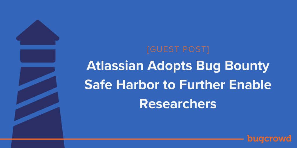 [Guest Post] Atlassian Adopts Bug Bounty Safe Harbor to Further Enable Researchers