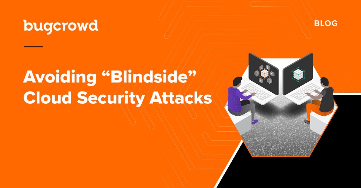 Avoiding “Blindside” Cloud Security Attacks