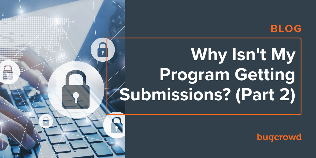 Why Isn’t My Program Getting Submissions? Pt. Two
