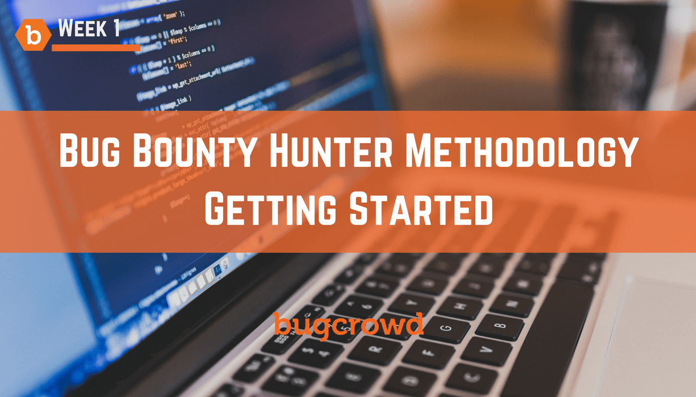Getting Started &#8211; Bug Bounty Hunter Methodology