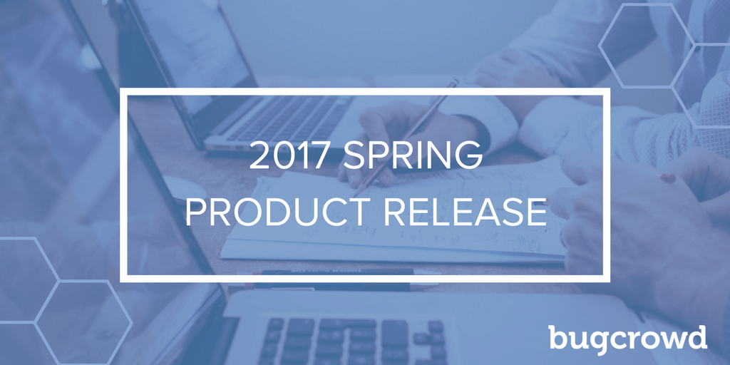 Bugcrowd’s Spring Release Ensures the Long-Term Success of Bug Bounty Programs