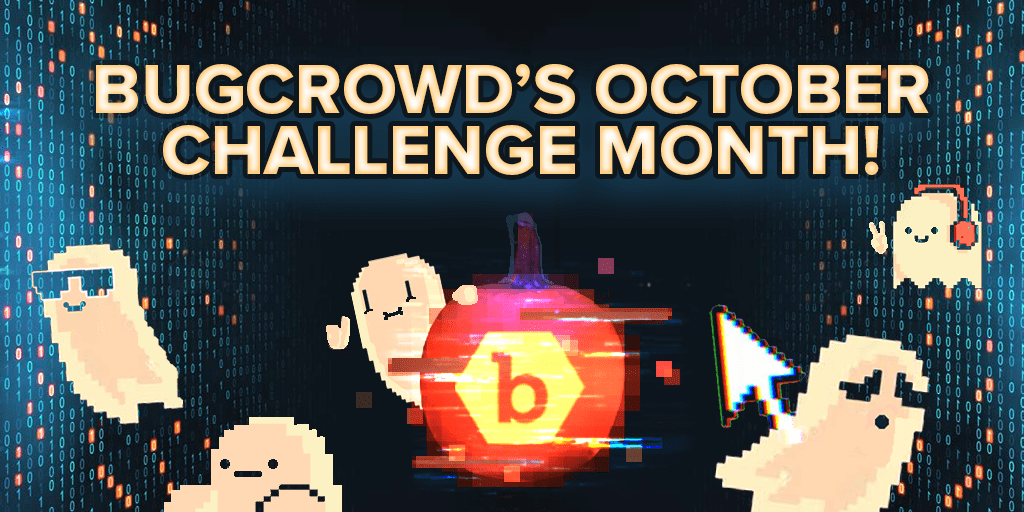 Bugcrowd’s October Challenge Month!