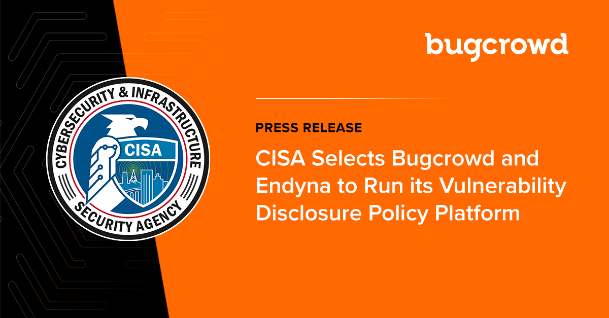 CISA Selects Bugcrowd and EnDyna to Run Its Vulnerability Disclosure Policy Platform
