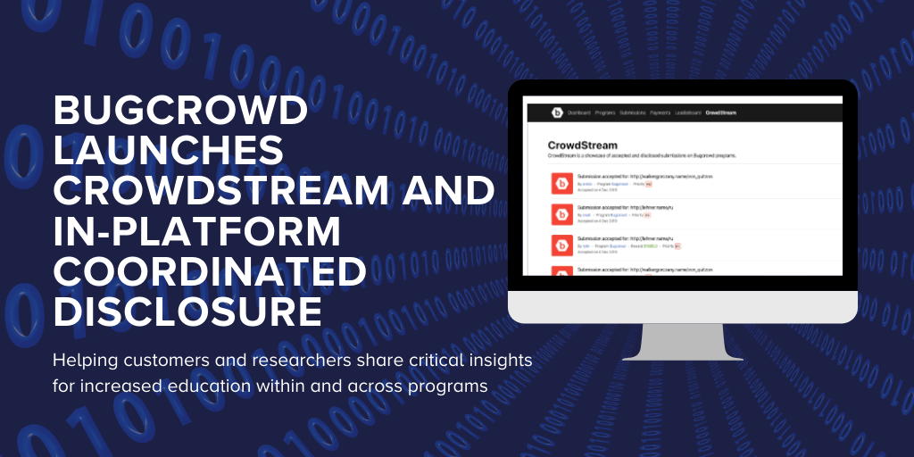 Bugcrowd Launches CrowdStream and In-Platform Coordinated Disclosure