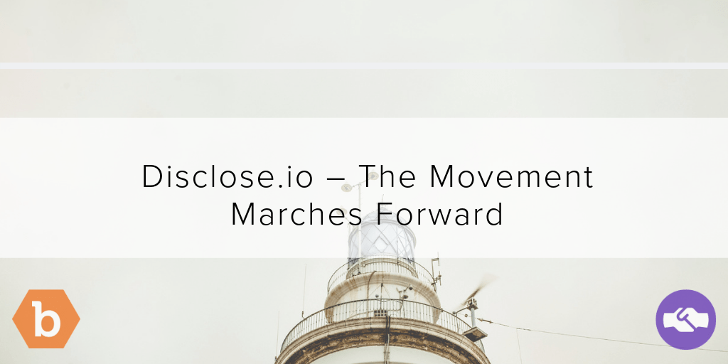 Disclose.io &#8211; The Movement Marches Forward