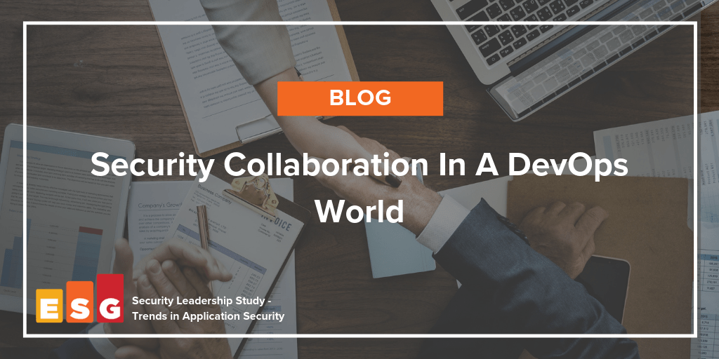 ESG Report: Security Collaboration In A DevOps World