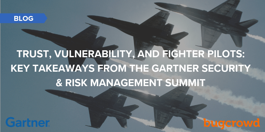 Trust, Vulnerability, and Fighter Pilots:  Key Takeaways from the Gartner Security and Risk Management Summit
