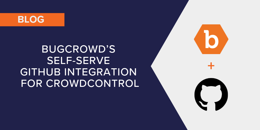 Bugcrowd’s Self-Serve GitHub Integration for Crowdcontrol