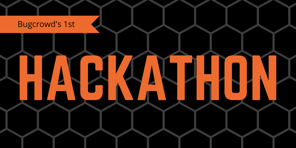 Learnings from Bugcrowd&#8217;s 1st Hackathon!