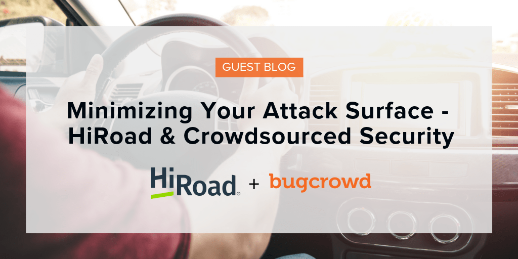 [GUEST POST] Minimizing Your Attack Surface &#8211; HiRoad &#038; Crowdsourced Security