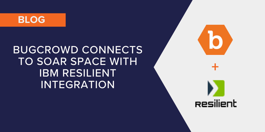 Bugcrowd Connects to SOAR Space with IBM Resilient Integration