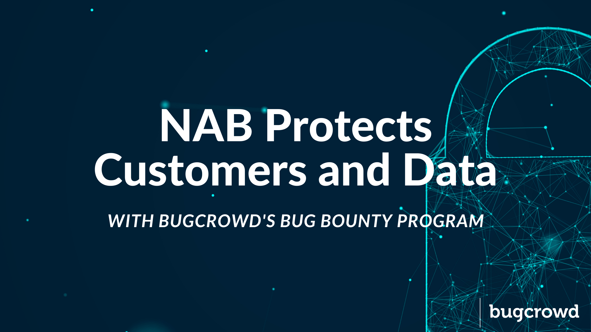 NAB Protects Customers and Data with Bugcrowd&#8217;s Bug Bounty Program