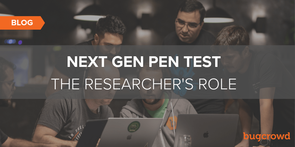 Next Gen Pen Test &#8211; The Researcher&#8217;s Role