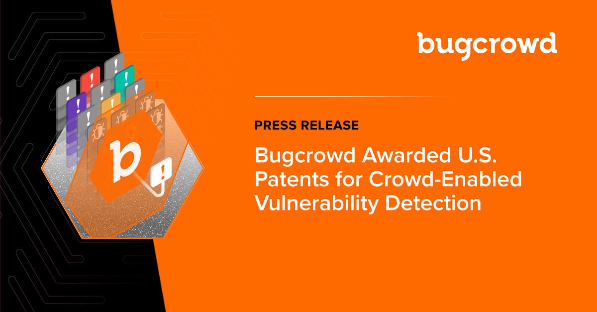 Bugcrowd Awarded U.S. Patents for Crowd-Enabled Vulnerability Detection