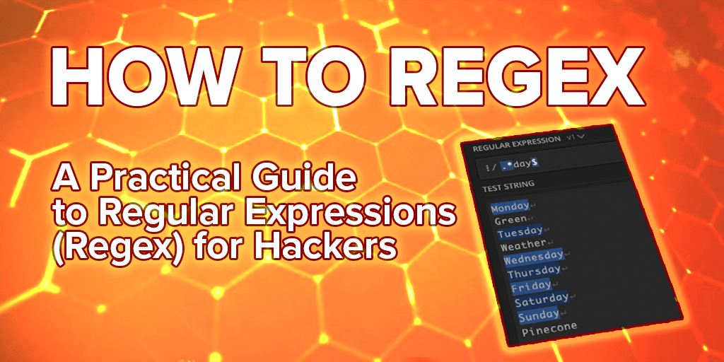 How to Regex: A Practical Guide to Regular Expressions (Regex) for Hackers