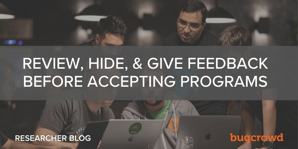 Researchers: Review, Hide, &#038; Give Feedback Before Accepting Programs