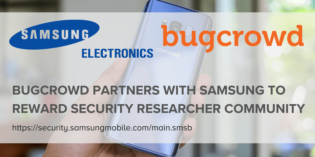 Bugcrowd Partners with Samsung to Reward Security Researcher Community