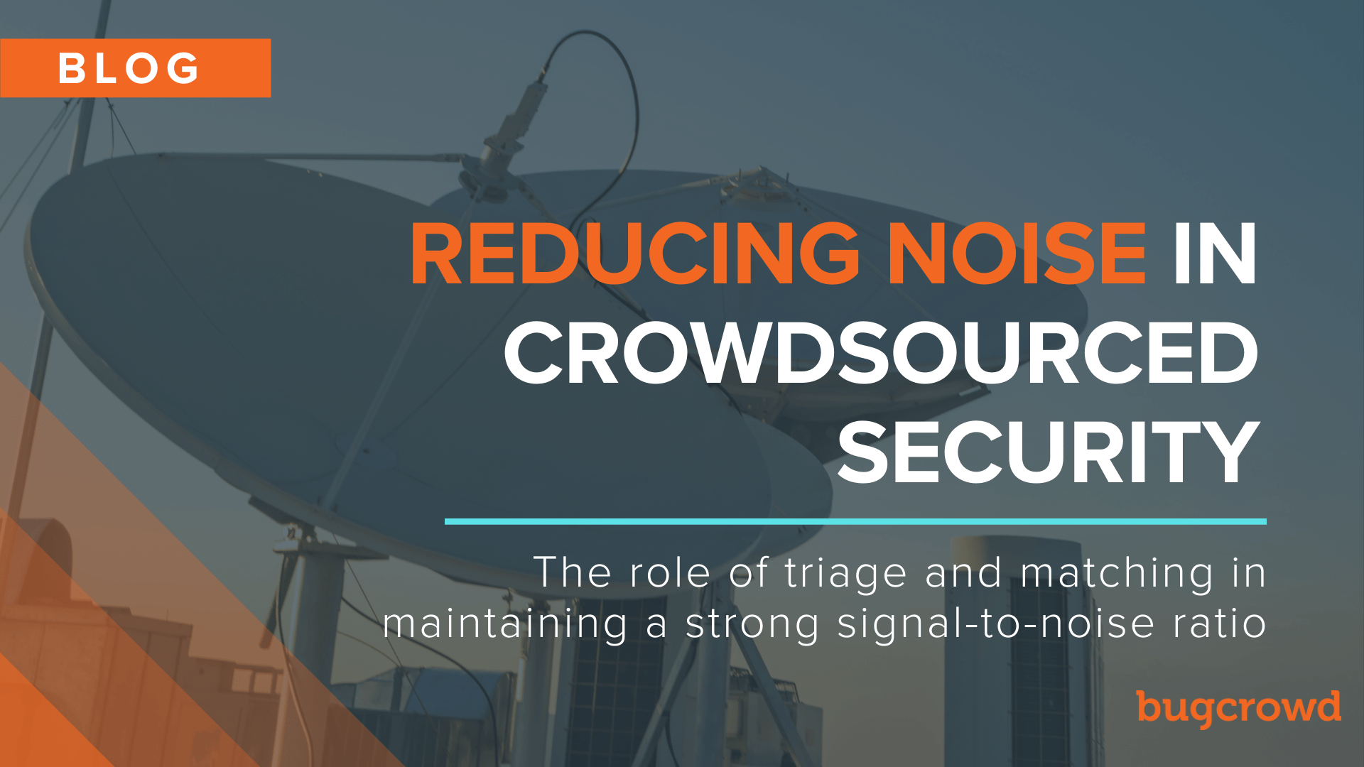 Reducing Noise in Crowdsourced Security