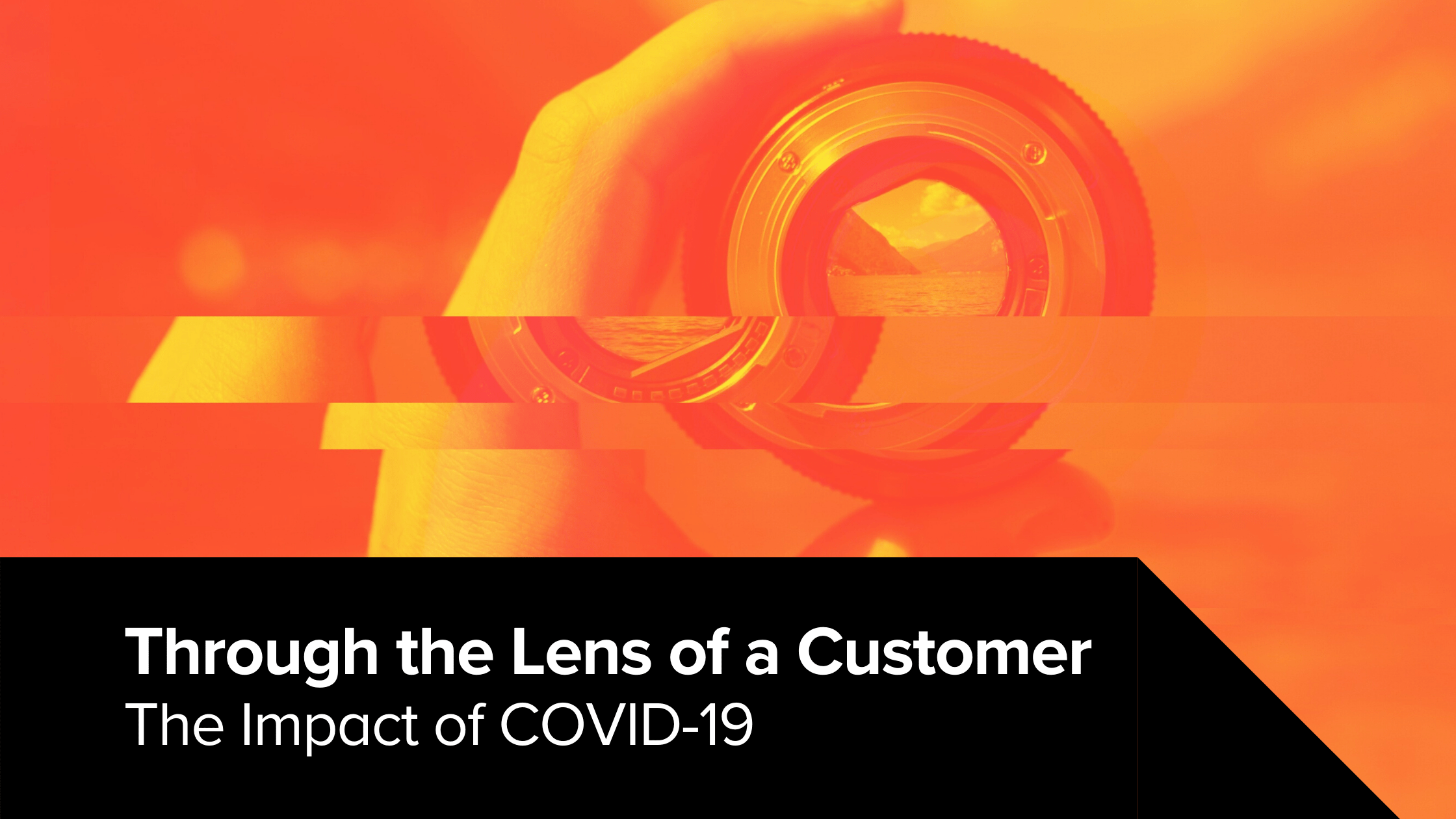Through the Lens of a Customer: The Impacts of COVID-19