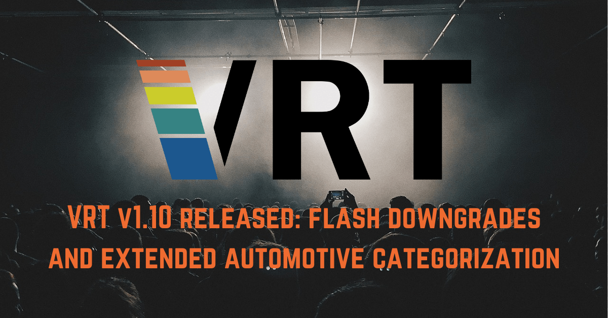 VRT v1.10 Released: Flash downgrades and extended automotive categorization
