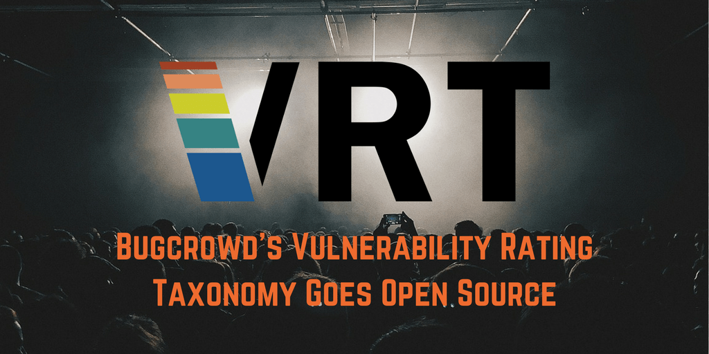 Bugcrowd&#8217;s Vulnerability Rating Taxonomy Goes Open Source