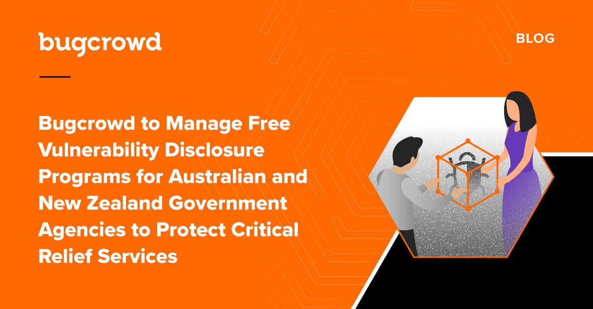 Bugcrowd to Manage Free Vulnerability Disclosure Programs for Australian and New Zealand Government Agencies to Protect Critical Relief Services