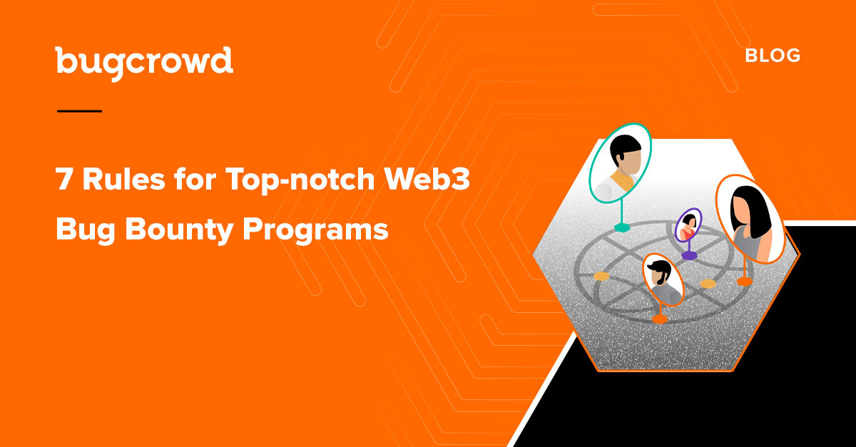 7 Rules for Top-notch Web3 Bug Bounty Programs
