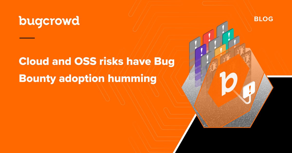 Cloud and OSS risks have Bug Bounty adoption humming