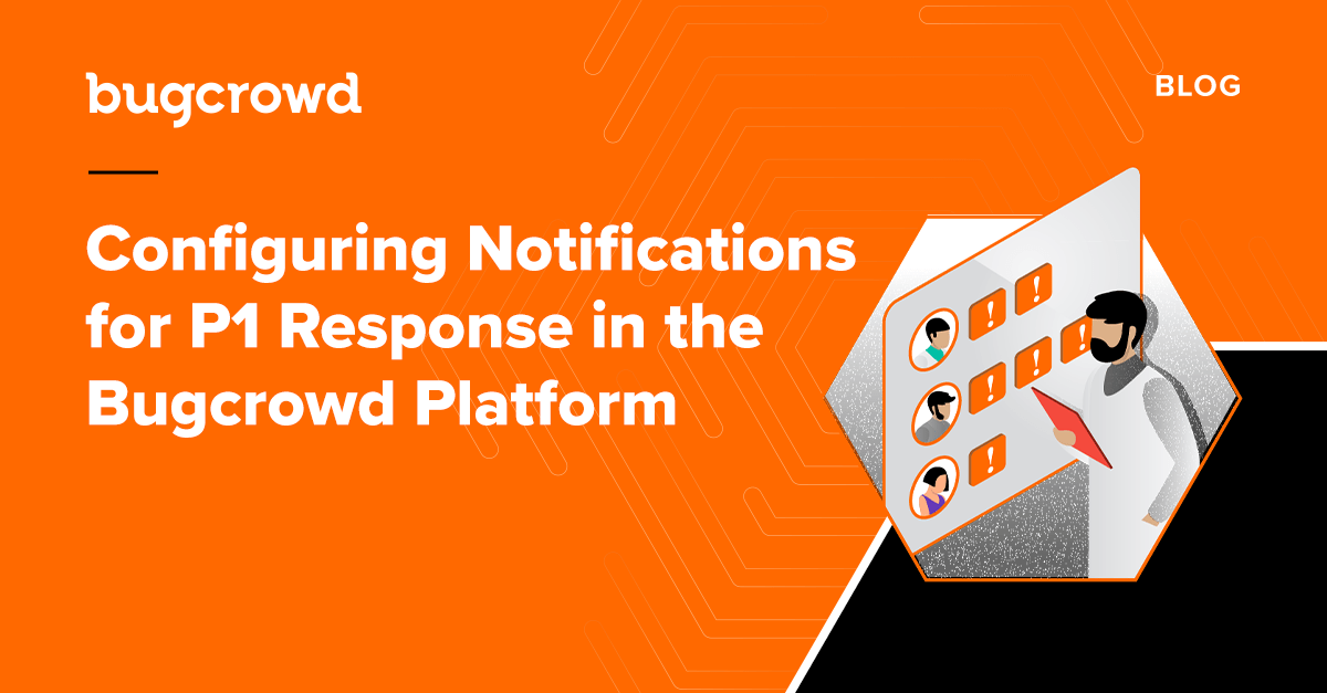 Configuring Notifications for P1 Response in the Bugcrowd Platform