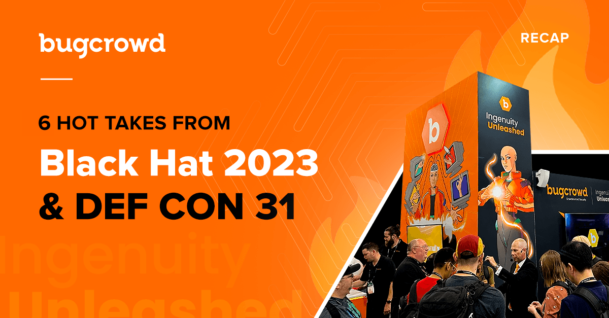 6 Hot Takes from Black Hat 2023 &#038; DEF CON 31
