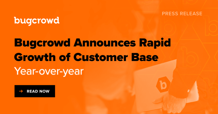 Bugcrowd Announces Rapid Growth of Customer Base Year Over Year