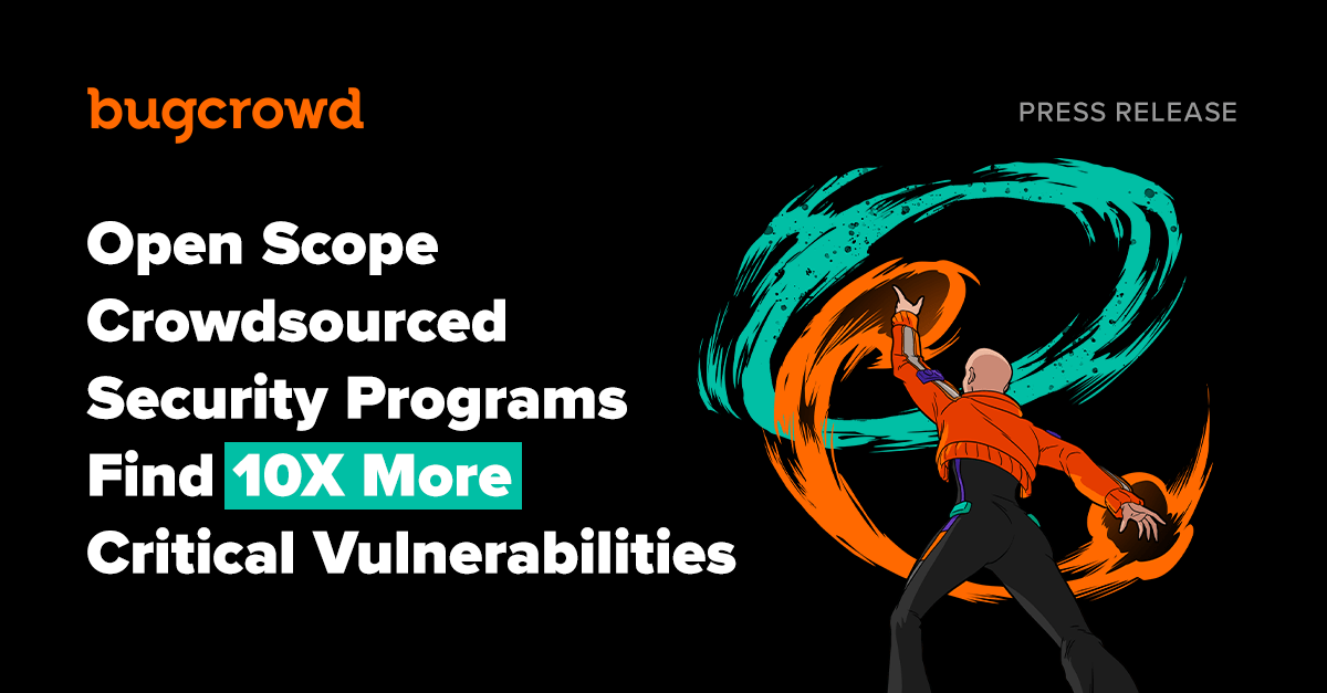 Open Scope Crowdsourced Security Programs Find 10X More Critical Vulnerabilities