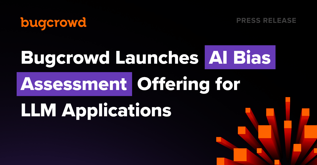 Bugcrowd Launches AI Bias Assessment Offering for LLM Applications