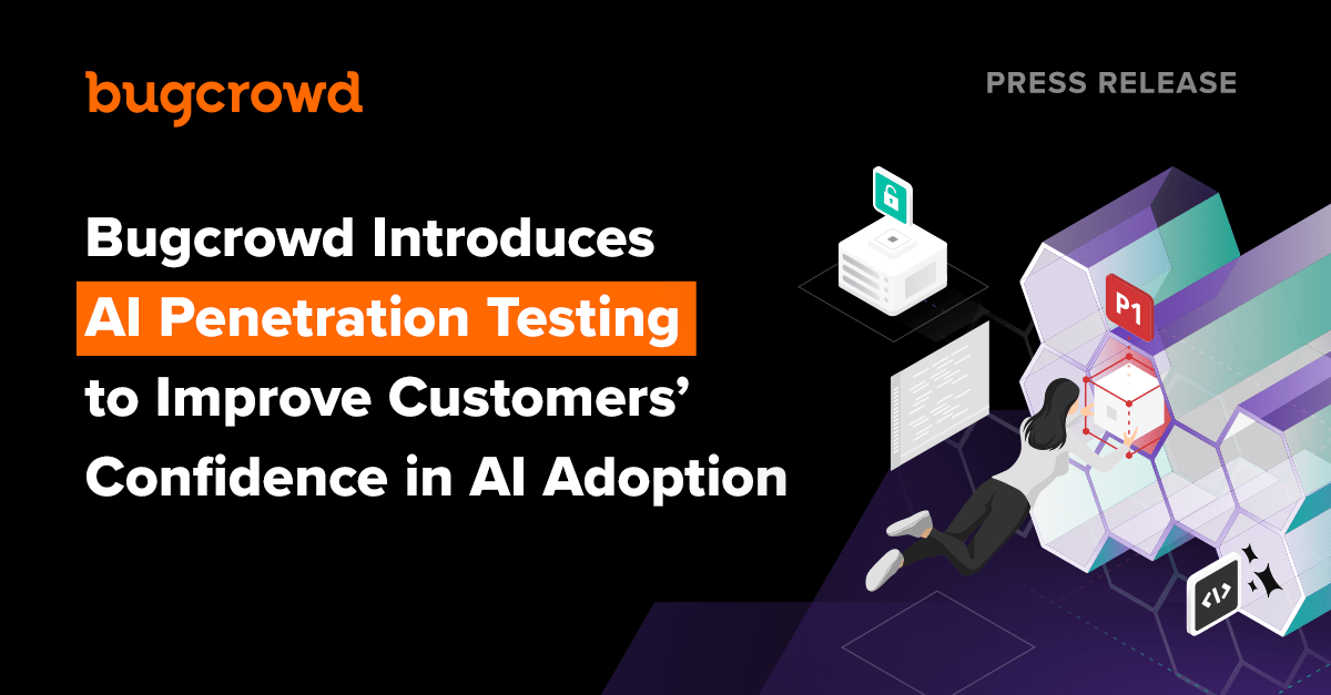 Bugcrowd Introduces AI Penetration Testing to Improve Customers’ Confidence in AI Adoption