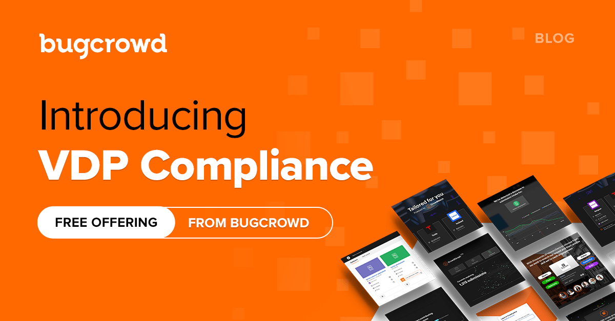 Introducing VDP Compliance—A Free Offering From Bugcrowd
