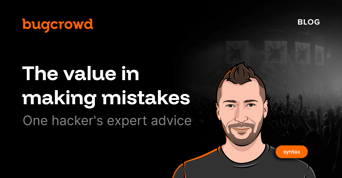 The value in making mistakes: One hacker’s expert advice
