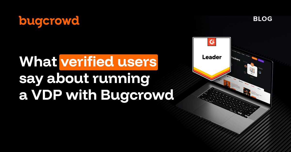 What verified users say about running a vulnerability disclosure program with Bugcrowd